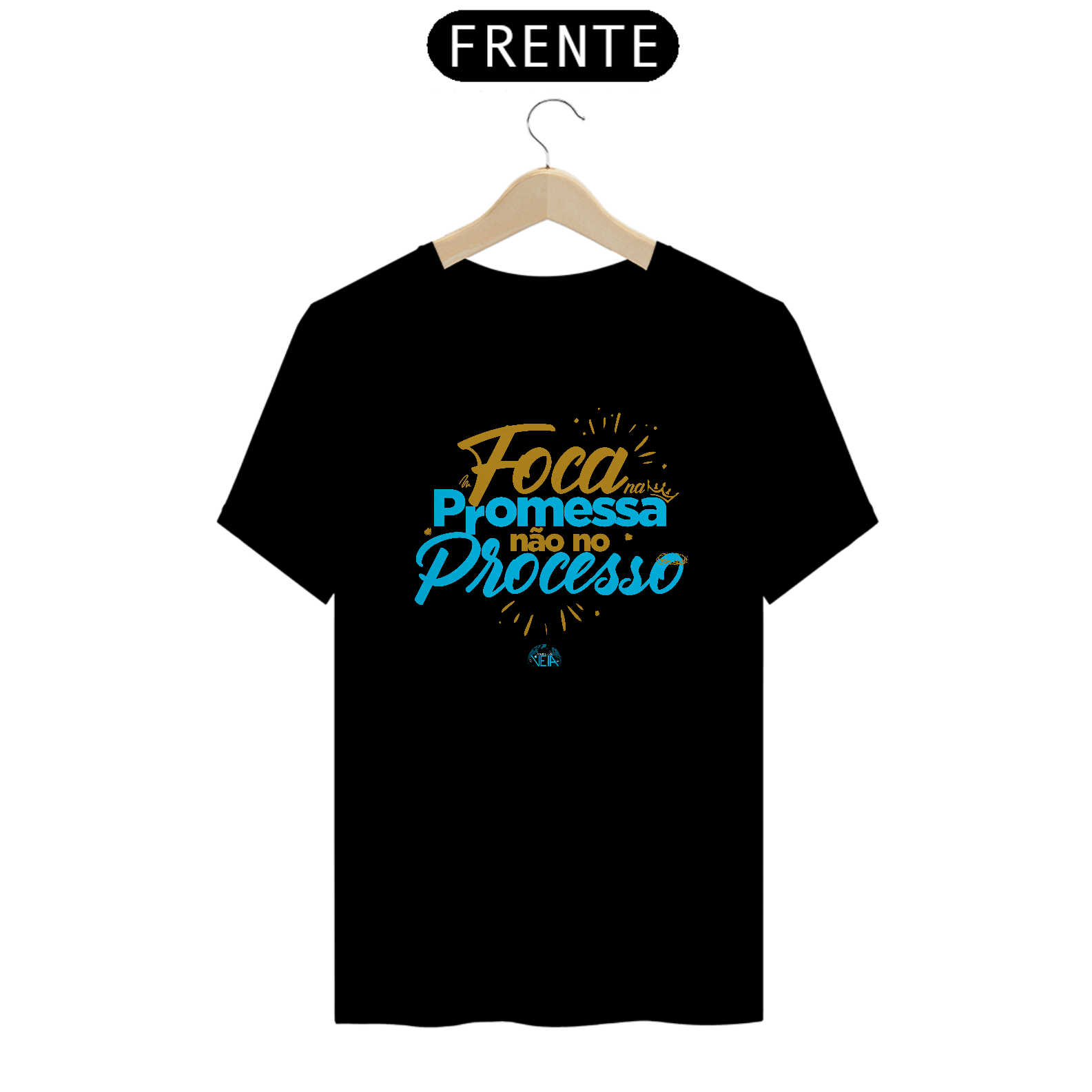 Nome do produto: Shirt | Foca na Promessa não no Processo 