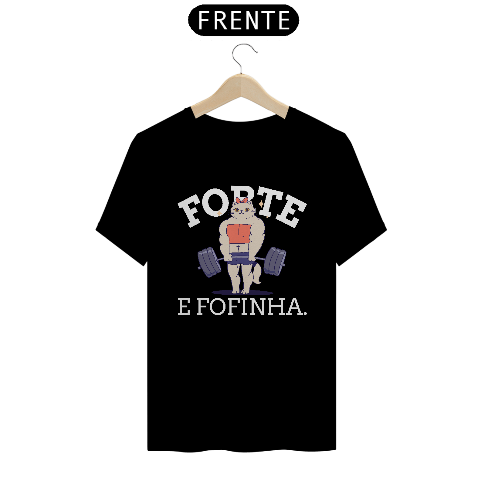 Nome do produto: CAMISETA FORTE E FOFINHA