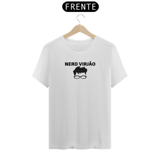 Camiseta unissex - Nerd virjão - fonte preta