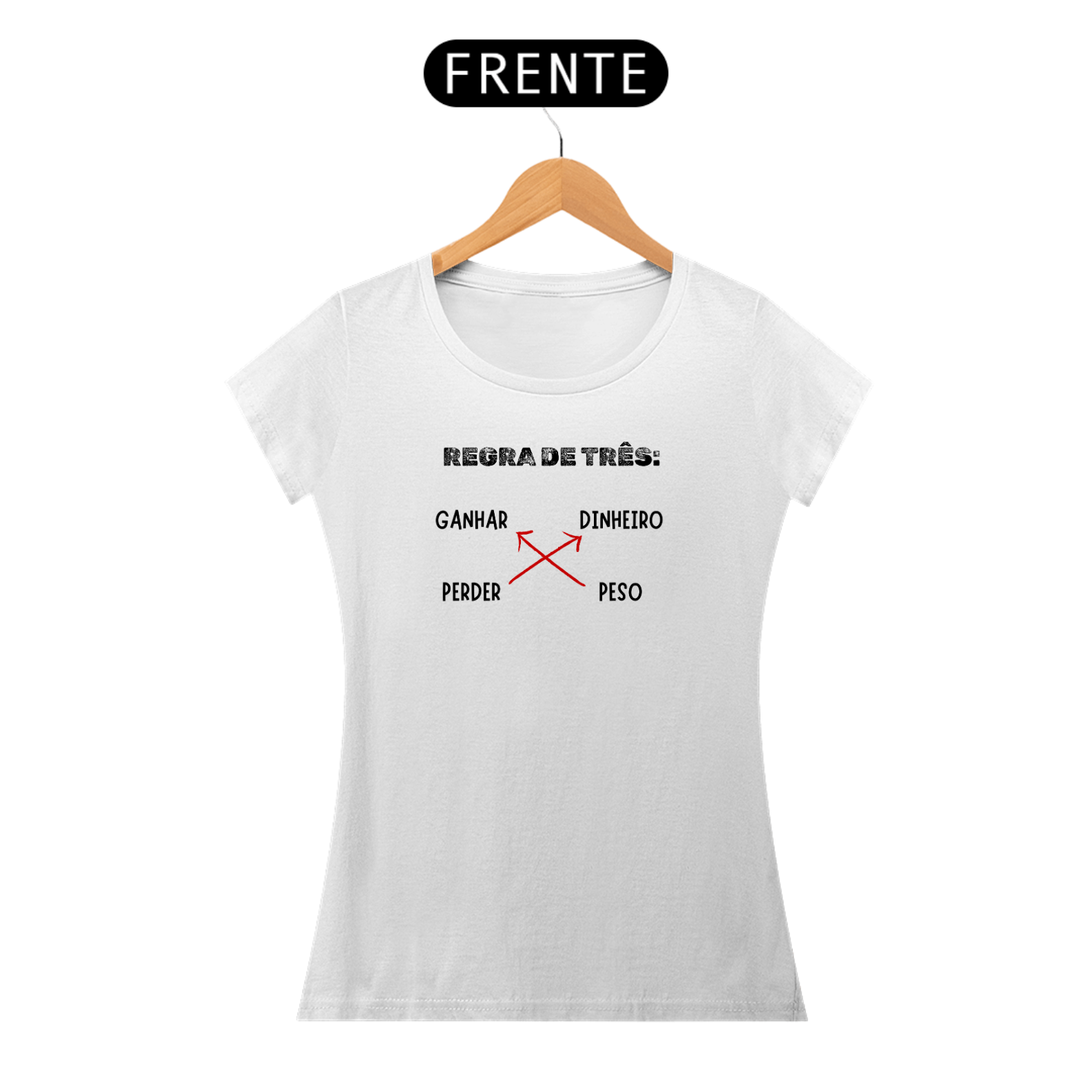 Camiseta feminina - Regra de três