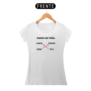 Camiseta feminina - Regra de três