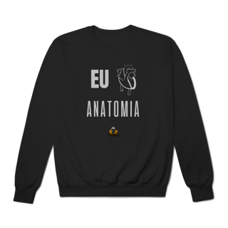 Moletom Eu <3 Anatomia