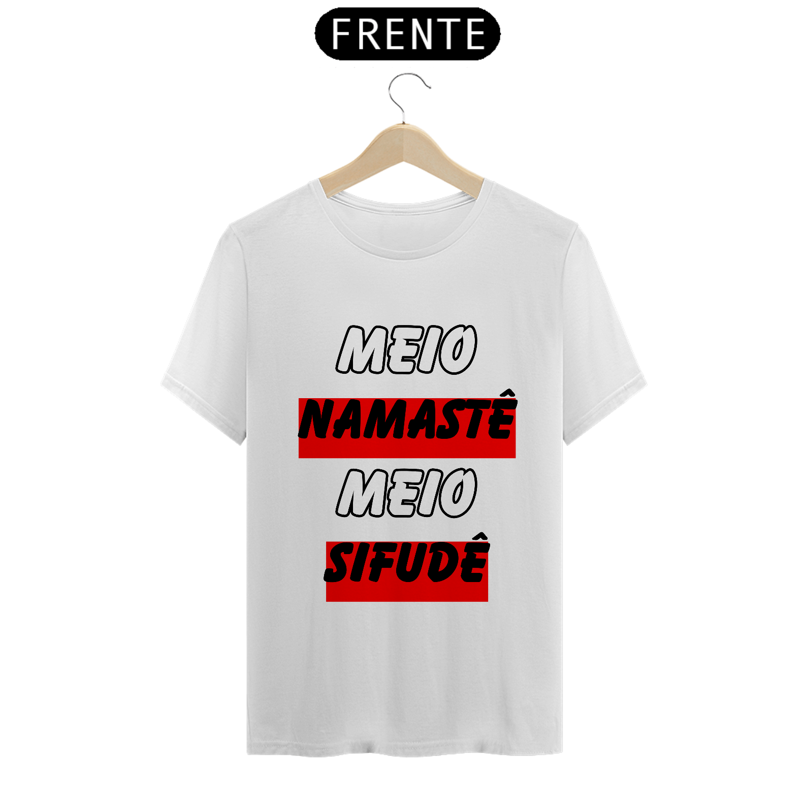 Nome do produto: Meio Namastê Meio Sifudê