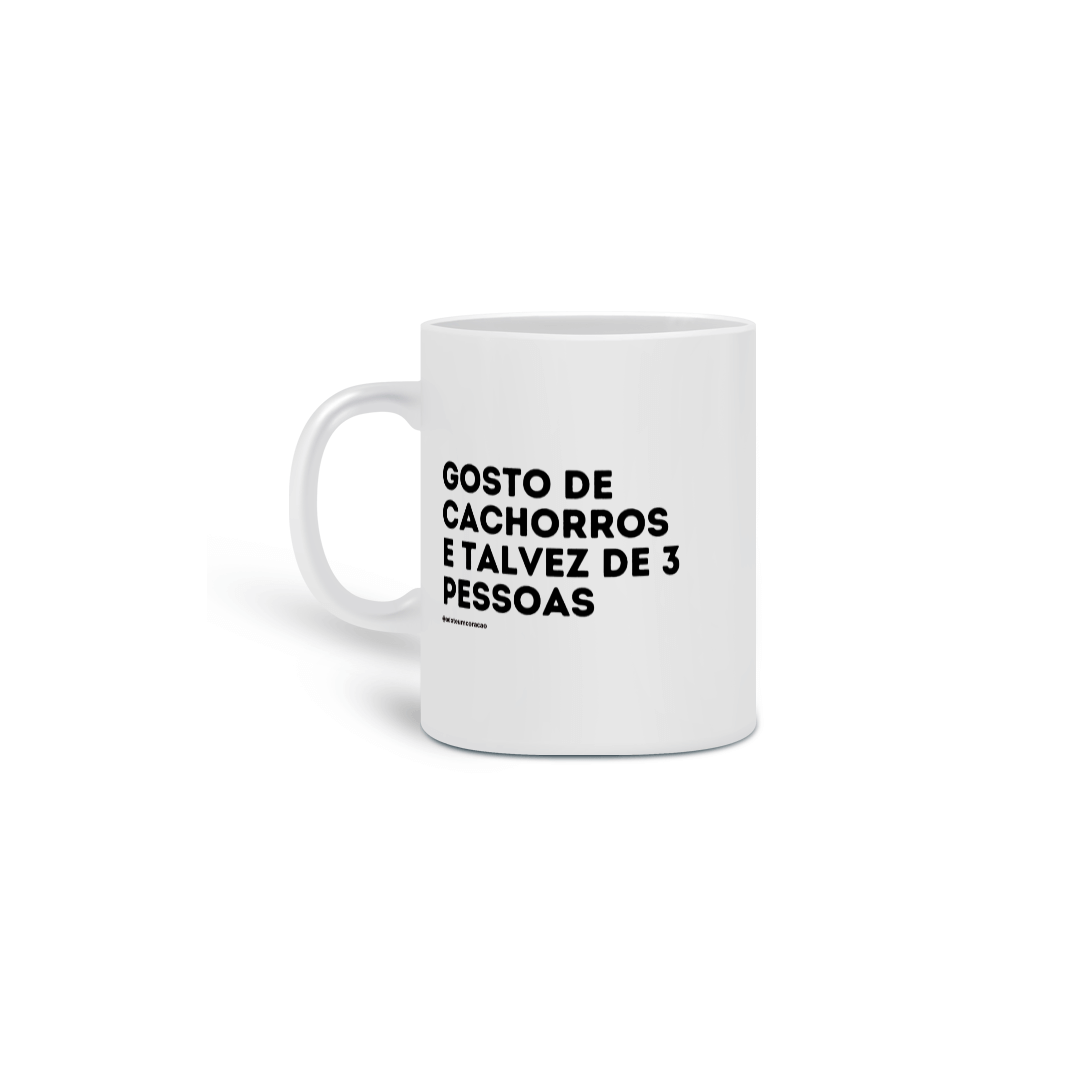 Nome do produto: Gosto de Cachorros e Talvez de 3 Pessoas