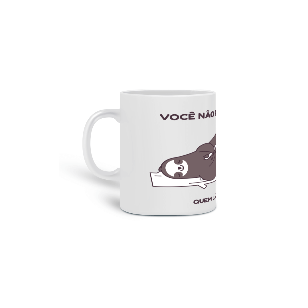 Nome do produto: Caneca Você não pode derrubar quem já está no chão