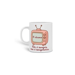 Caneca K-drama Não é Terapia mas é Terapêutico