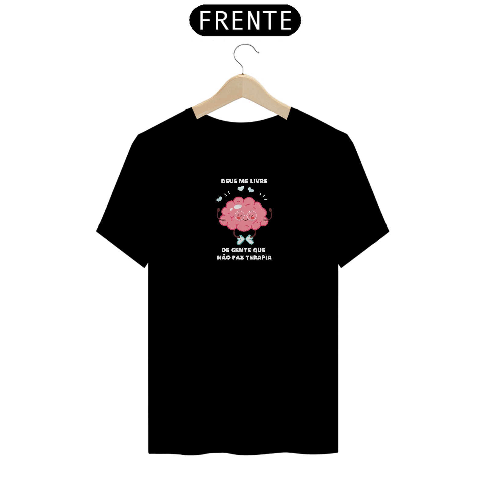 Nome do produto: T-Shirt - Deus me livre de gente que não faz terapia