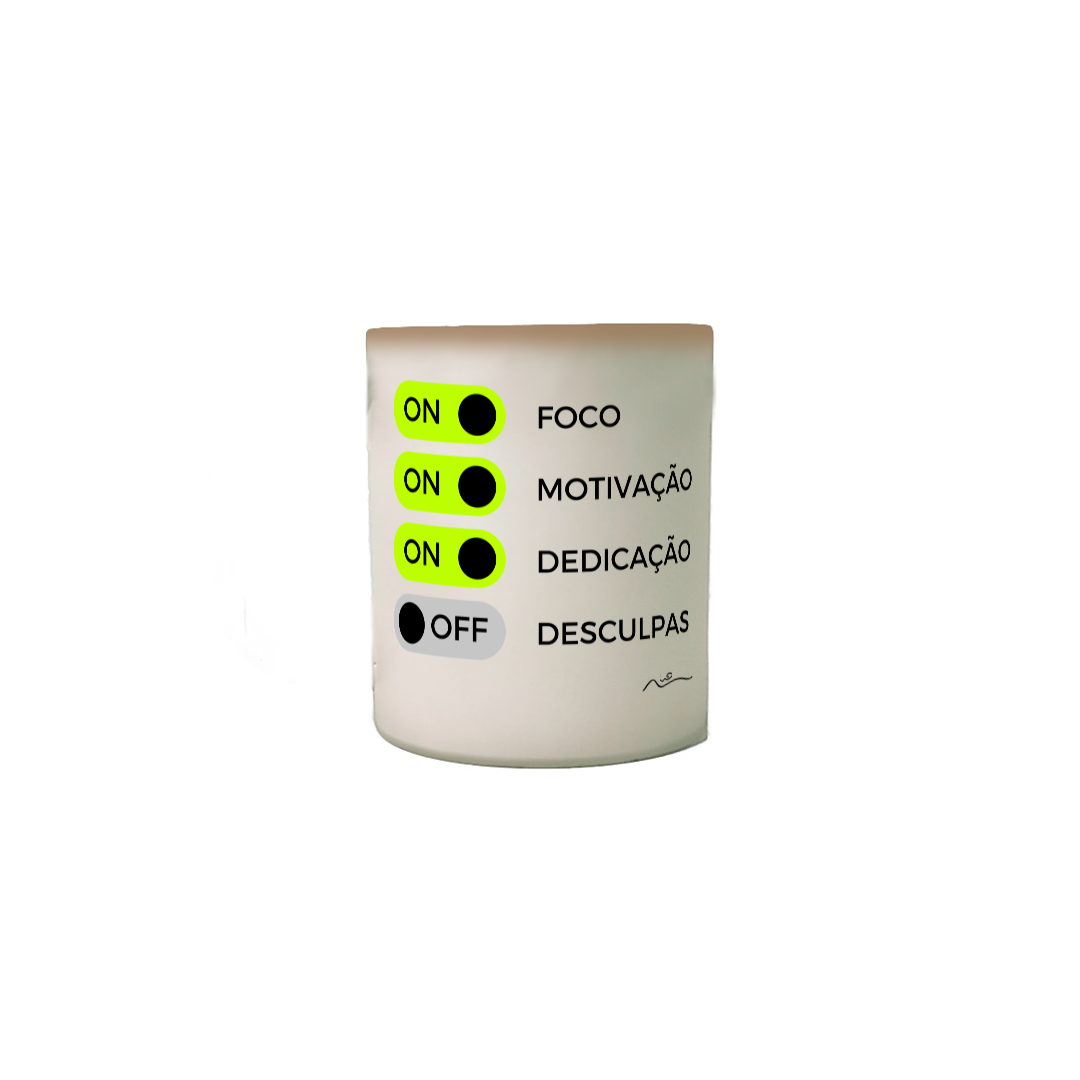 Nome do produto: Foco, Motivação, Dedicação e desculpas zero.