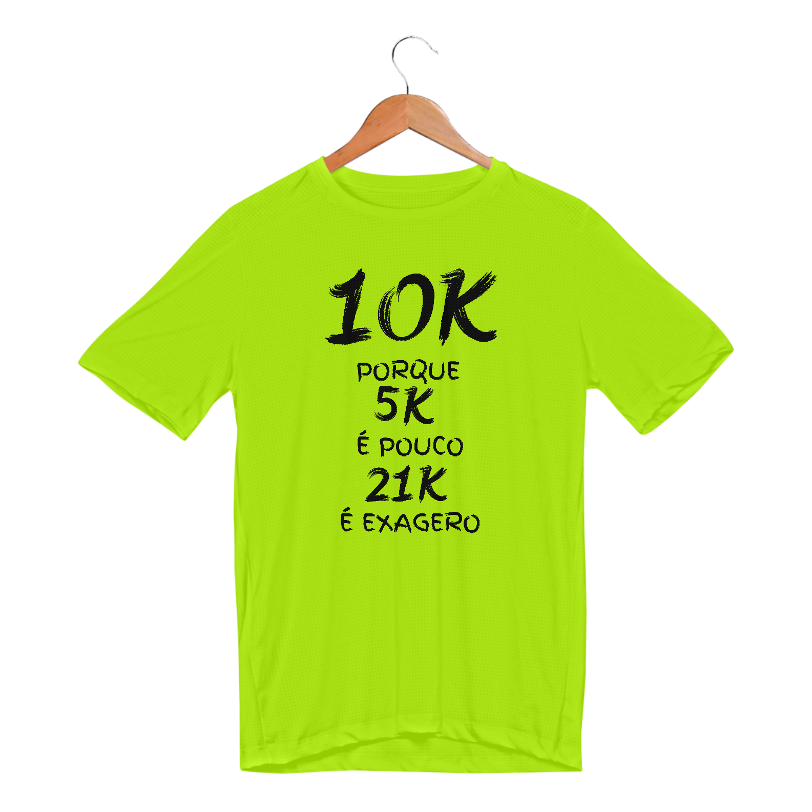  Camiseta sport Dry uv -10K Porque 5k É Pouco 21K É Exagero.