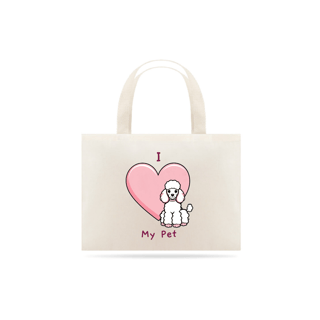 Ecobag I Love My Pet (Poodle)