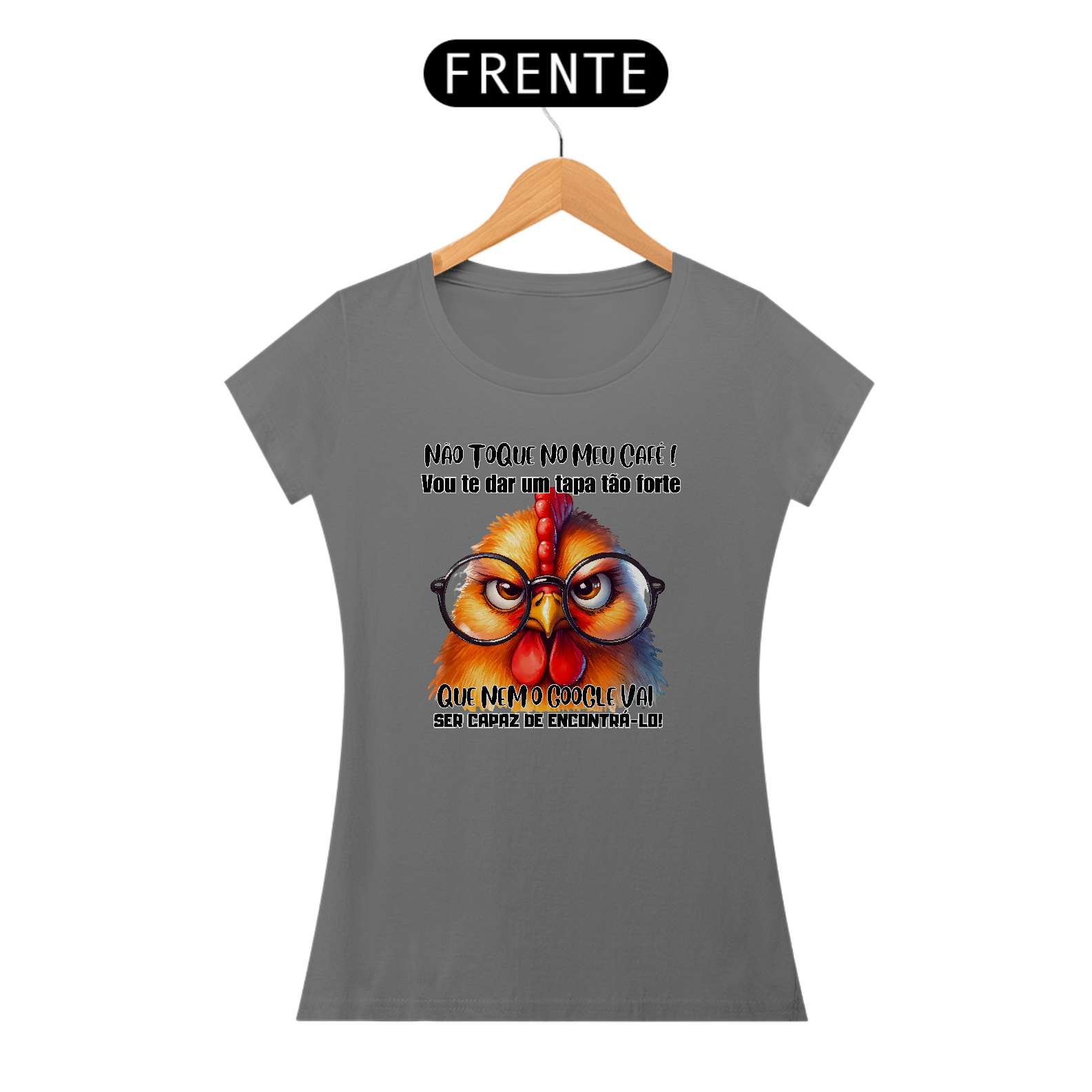 Nome do produto: Não Toque No Meu Café! Vou Te Dar Um Tapa Tão Forte, Que nem o Google Vai Ser Capaz de Encontrá-lo!