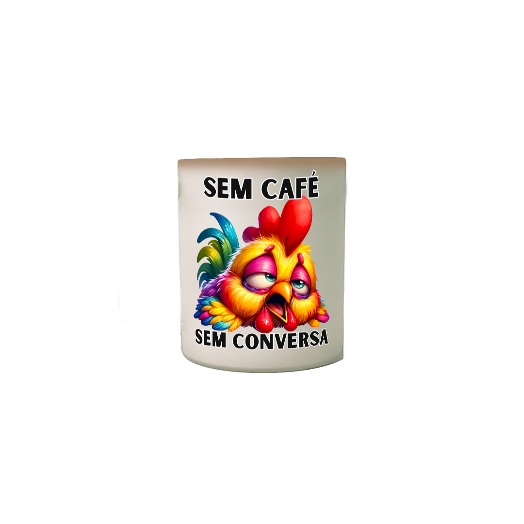 Nome do produto: Sem Café, Sem Conversa
