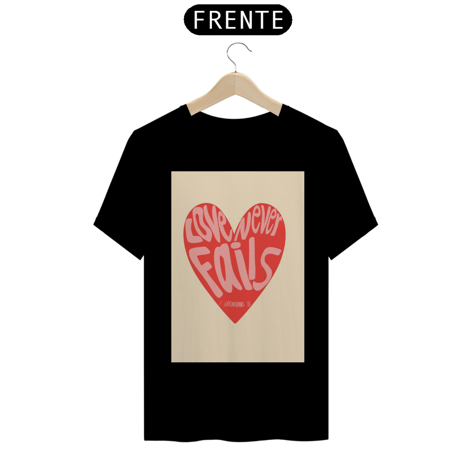 Nome do produto: CAMISA LOVE NEVER FAILS
