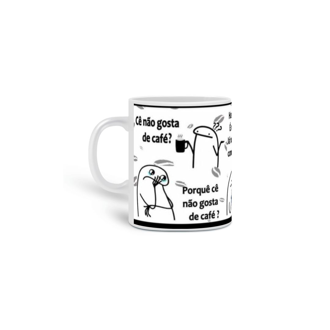 Nome do produto: Caneca você não gosta de Café