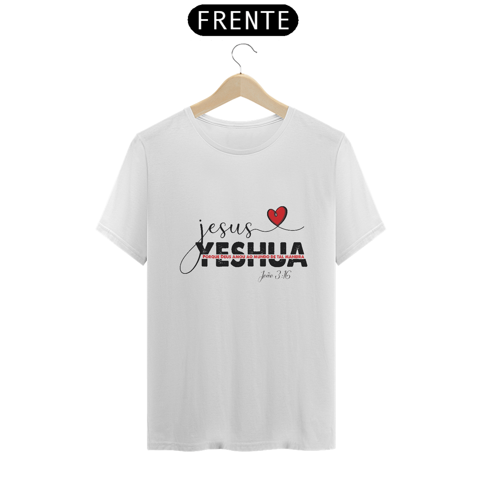 CAMISA QUALITY | JESUS YESHUA JOÃO 3:16
