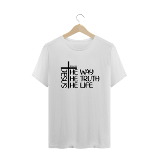 CAMISA PLUS SIZE |  JESUS THE WAY + THE TRUTH + THE LIFE