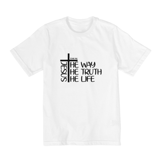 CAMISA QUALITY INFANTIL 2 A 8 |  JESUS THE WAY + THE TRUTH + THE LIFE