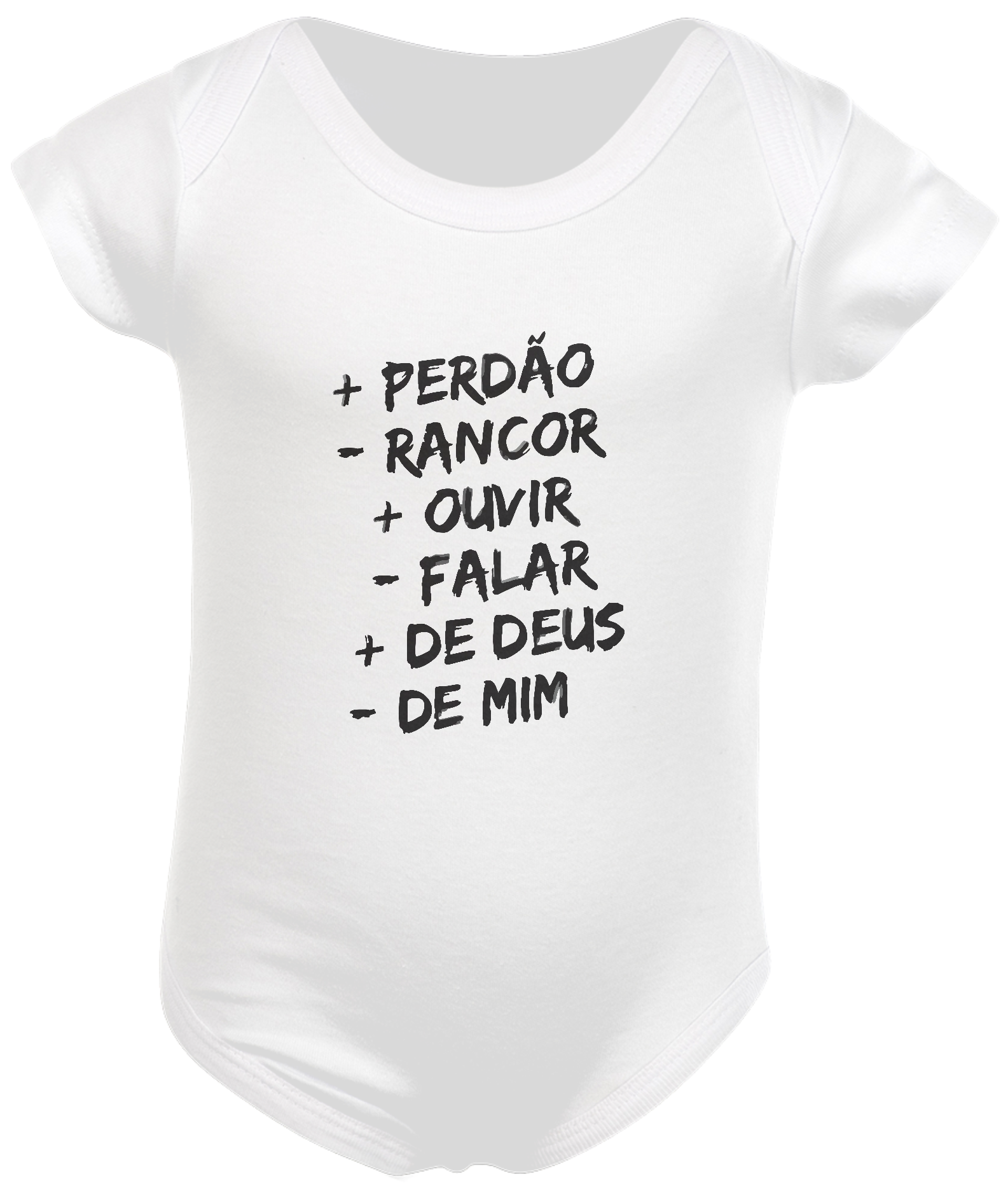 BODY INFANTIL | + PERDÂO - RANCOR  + OUVIR - FALAR + DE DEUS - DE MIM