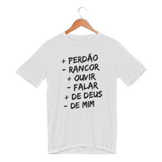 CAMISETA SPORT DRY UV  | + PERDÂO - RANCOR  + OUVIR - FALAR + DE DEUS - DE MIM