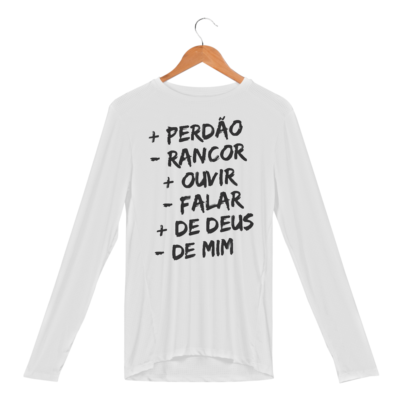 CAMISETA MANGA LONGA SPORT DRY UV |+ PERDÂO - RANCOR  + OUVIR - FALAR + DE DEUS - DE MIM