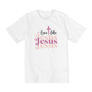 CAMISA QUALITY INFANTIL 2 A 8 | LOVE LIKE JESUS 1