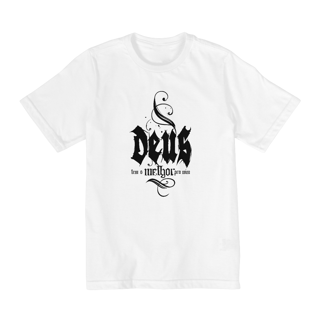 CAMISA QUALITY INFANTIL 2 A 8 |  DEUS - TEM O MELHOR PARA MIM