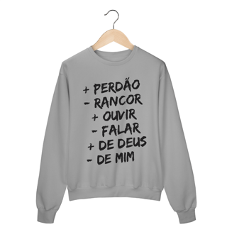 MOLETOM FECHADO | + PERDÂO - RANCOR  + OUVIR - FALAR + DE DEUS - DE MIM