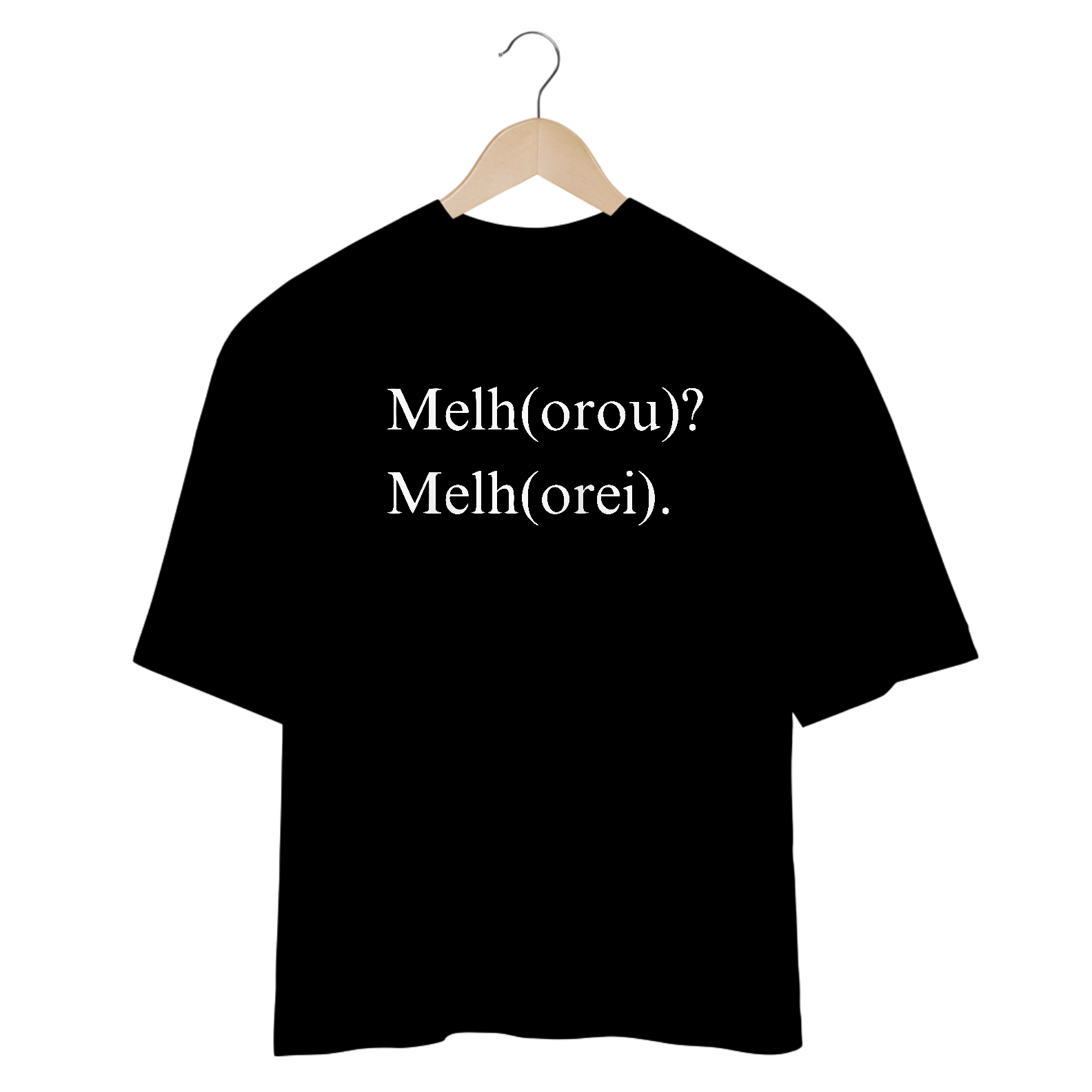 CAMISETA OVERSIZED | MELH(OROU)? MELH(OREI).