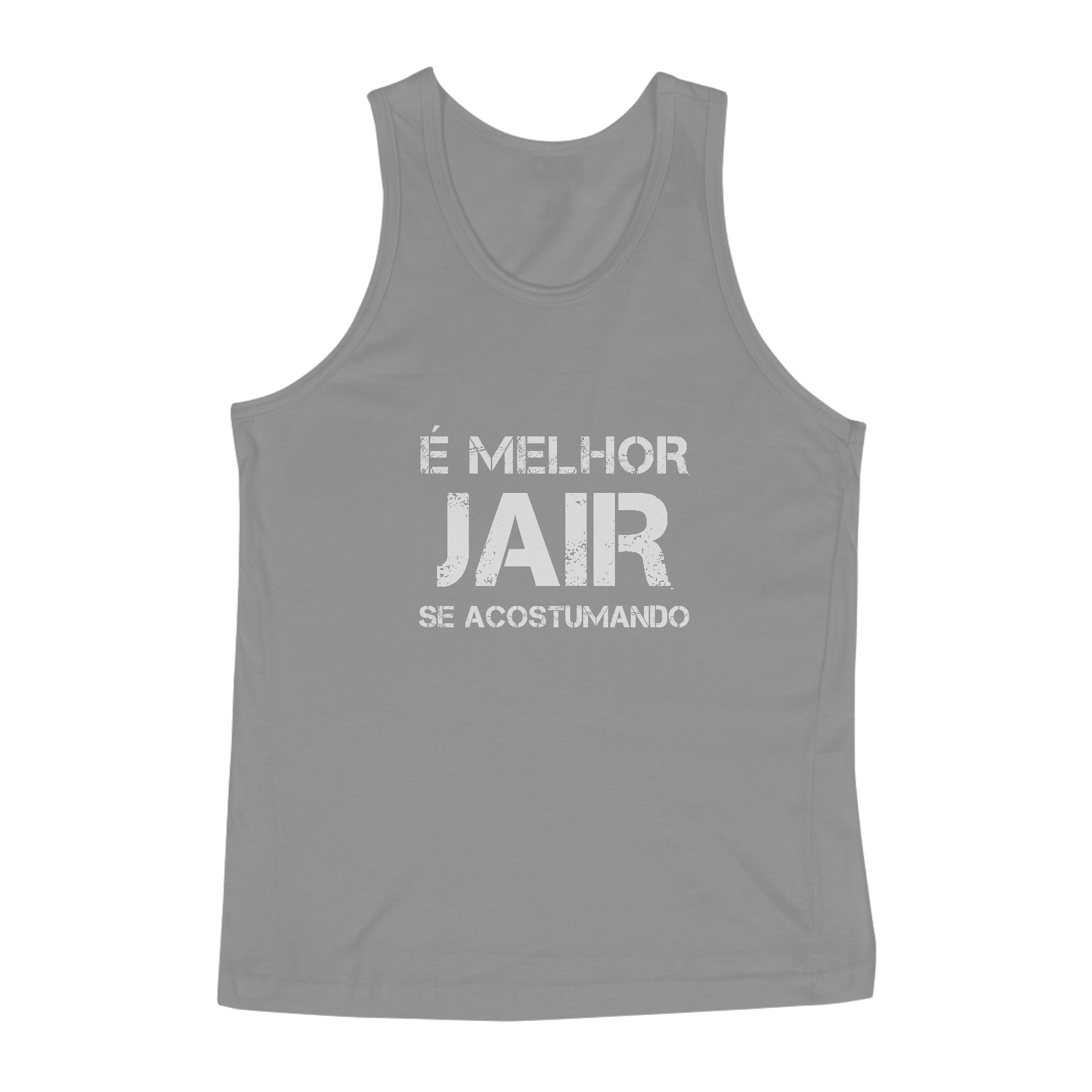 Nome do produto: Regata É Melhor Jair se Acostumando