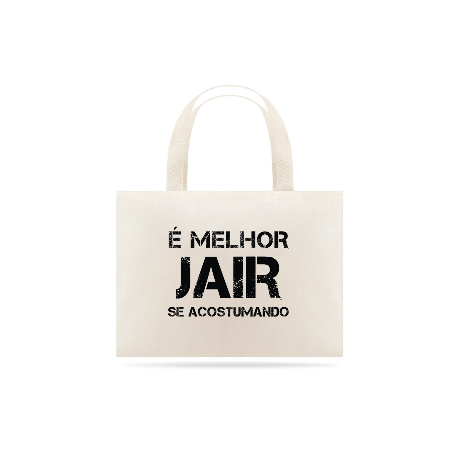 Nome do produto: Ecobag É Melhor Jair se Acostumando