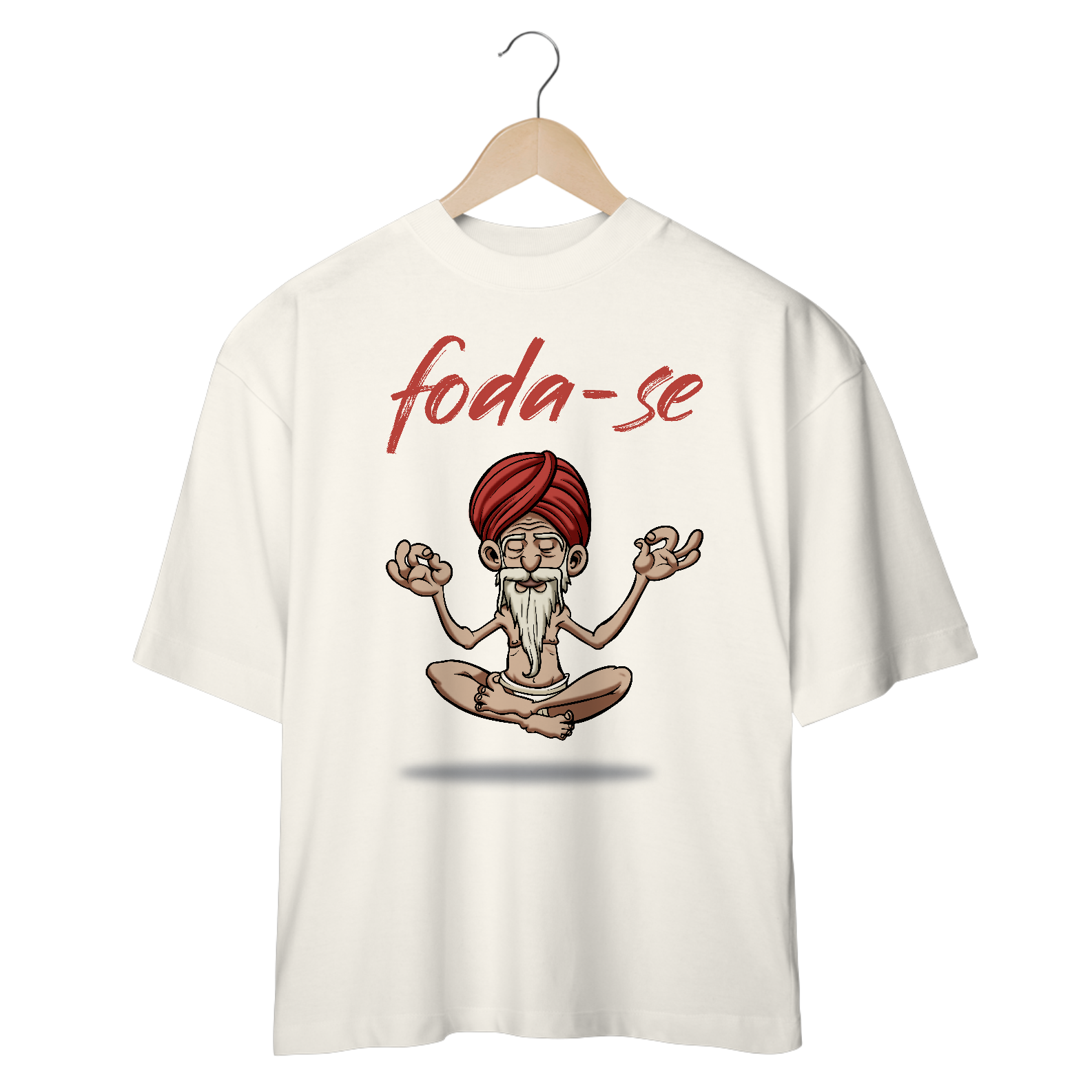 Nome do produto: FODA-SE OVERSIZE