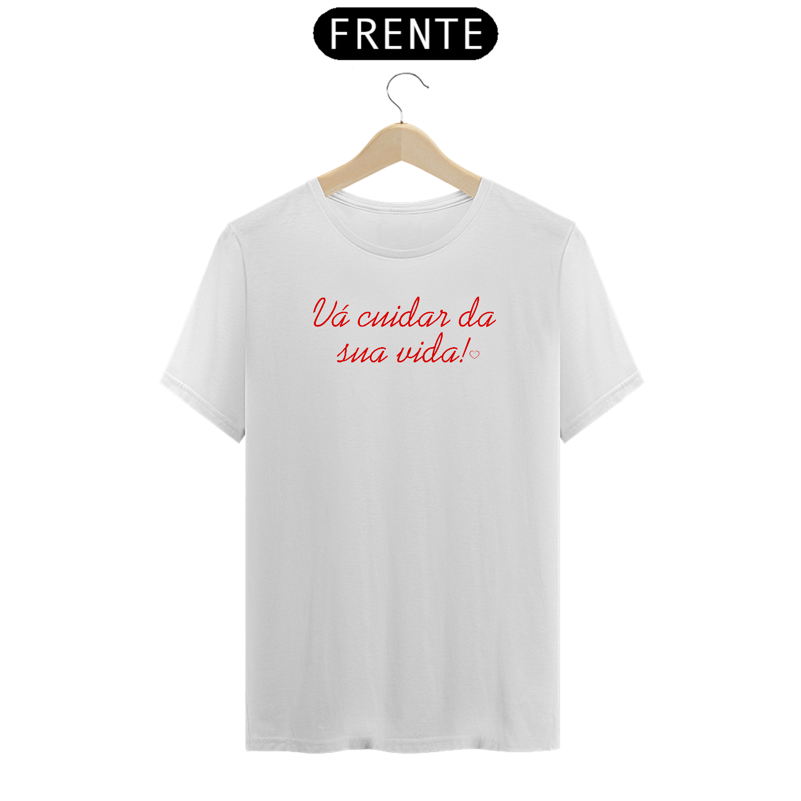 Nome do produto: Camiseta Vá cuidar da sua vida! ♡ III