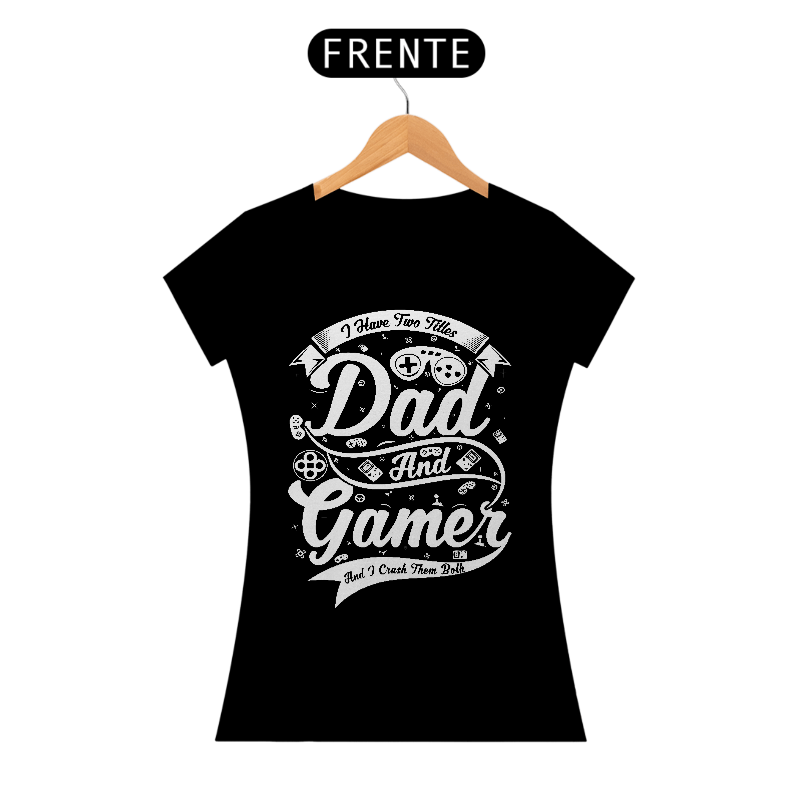 Nome do produto: Camiseta Feminina Dad and Gamer