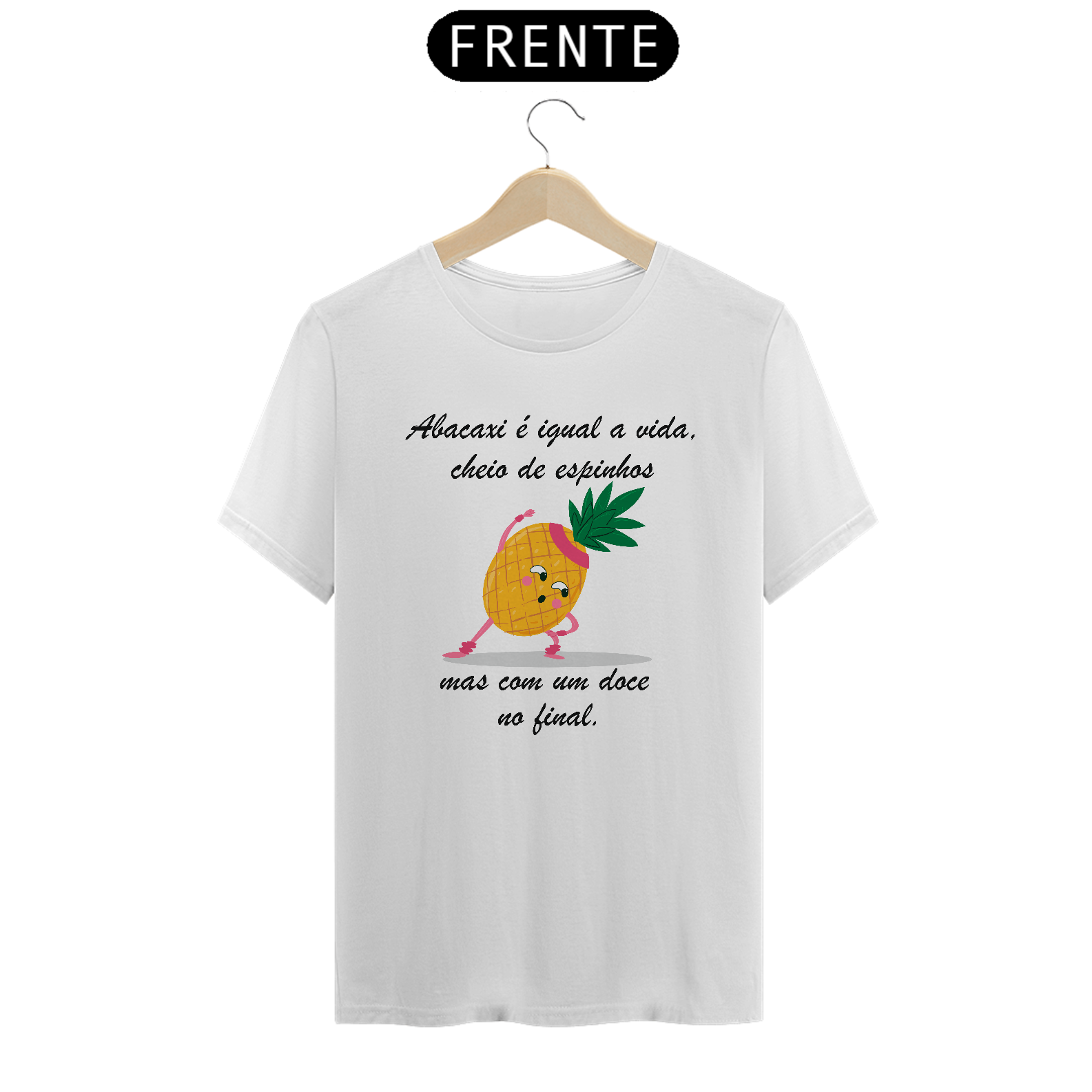 Camiseta prime abacaxi é igual a vida...