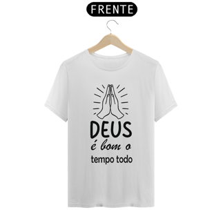 Camiseta prime Deus é bom o tempo todo