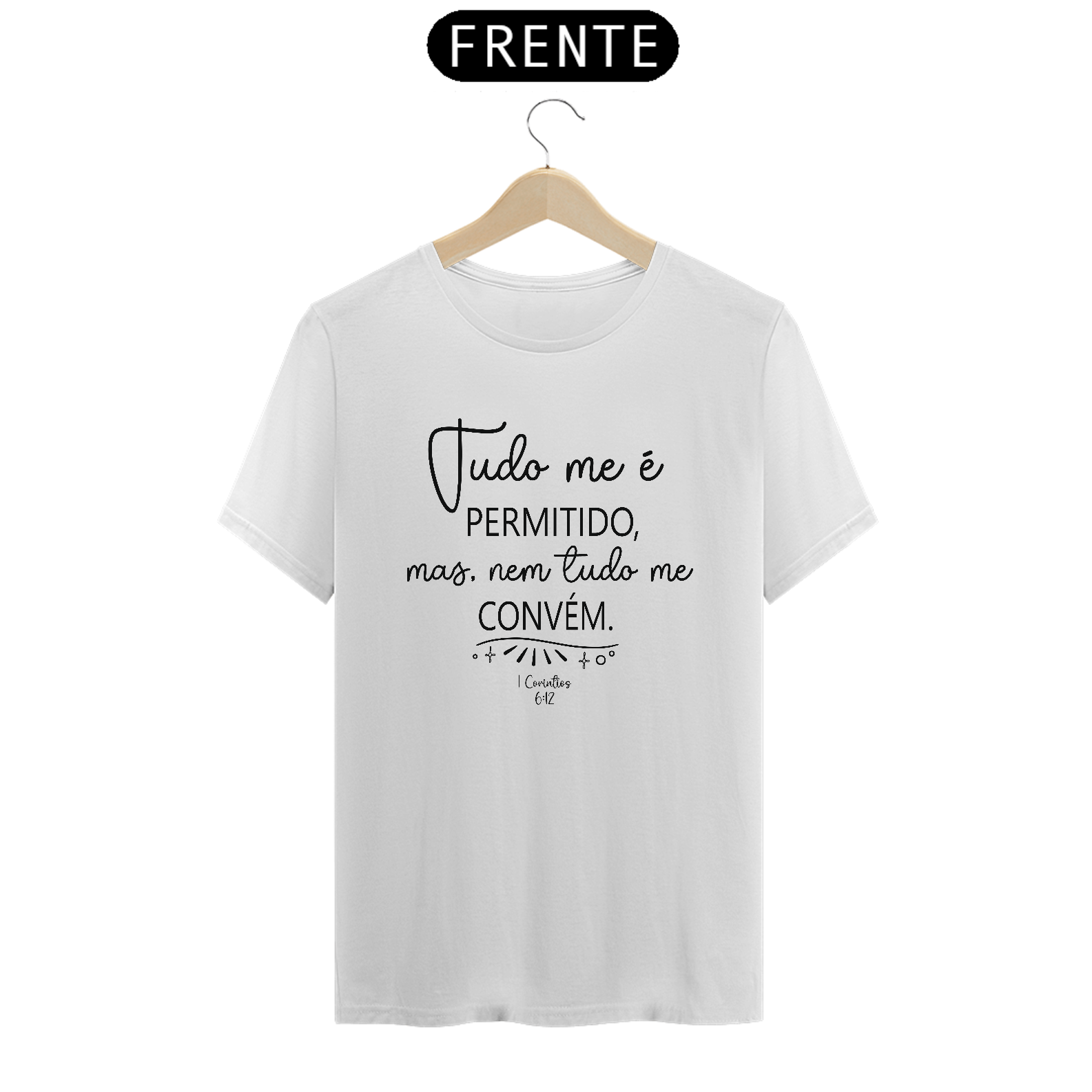 Camiseta prime Tudo é permitido, mas, nem tudo me convém