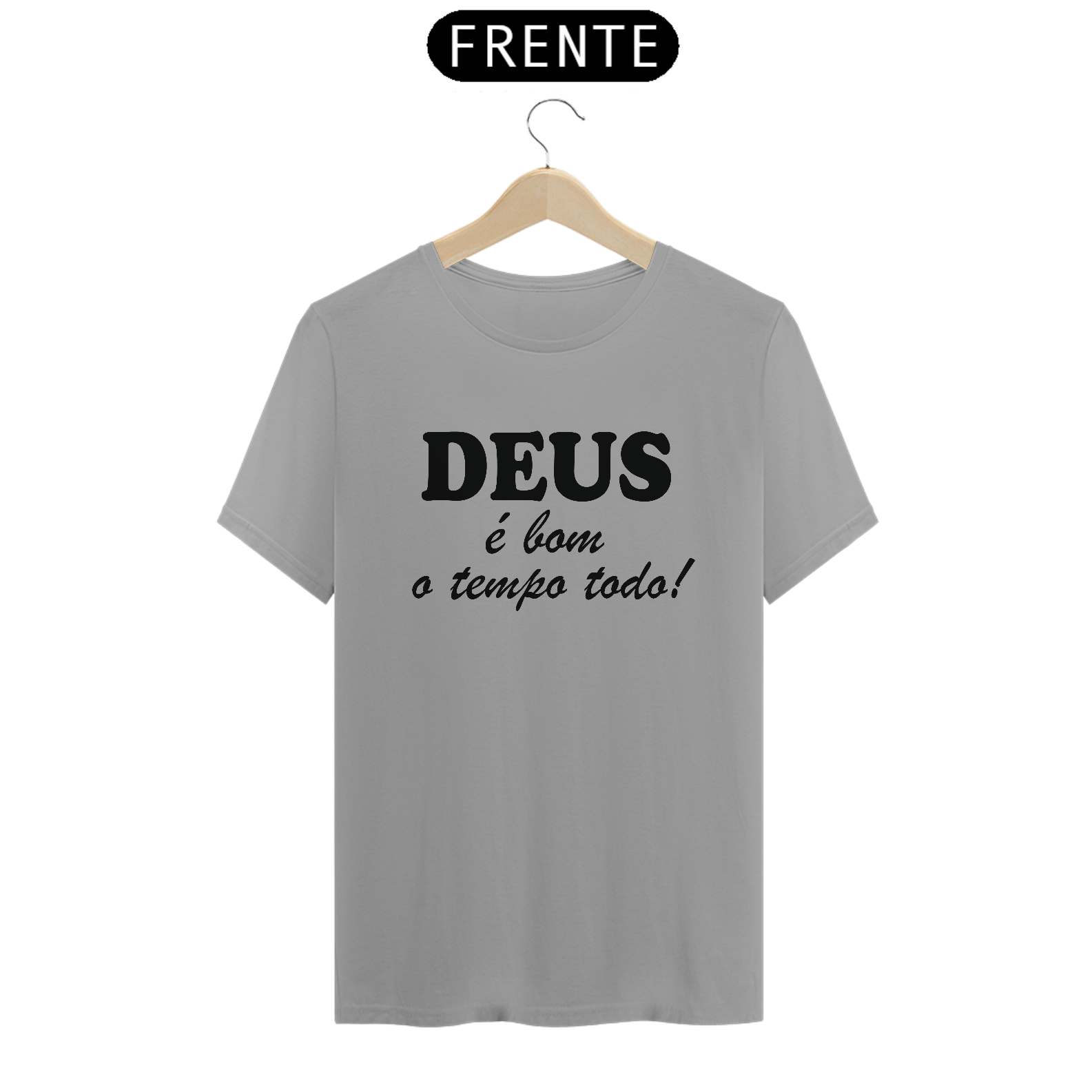 Camiseta quality Deus é bom