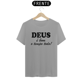 Camiseta quality Deus é bom