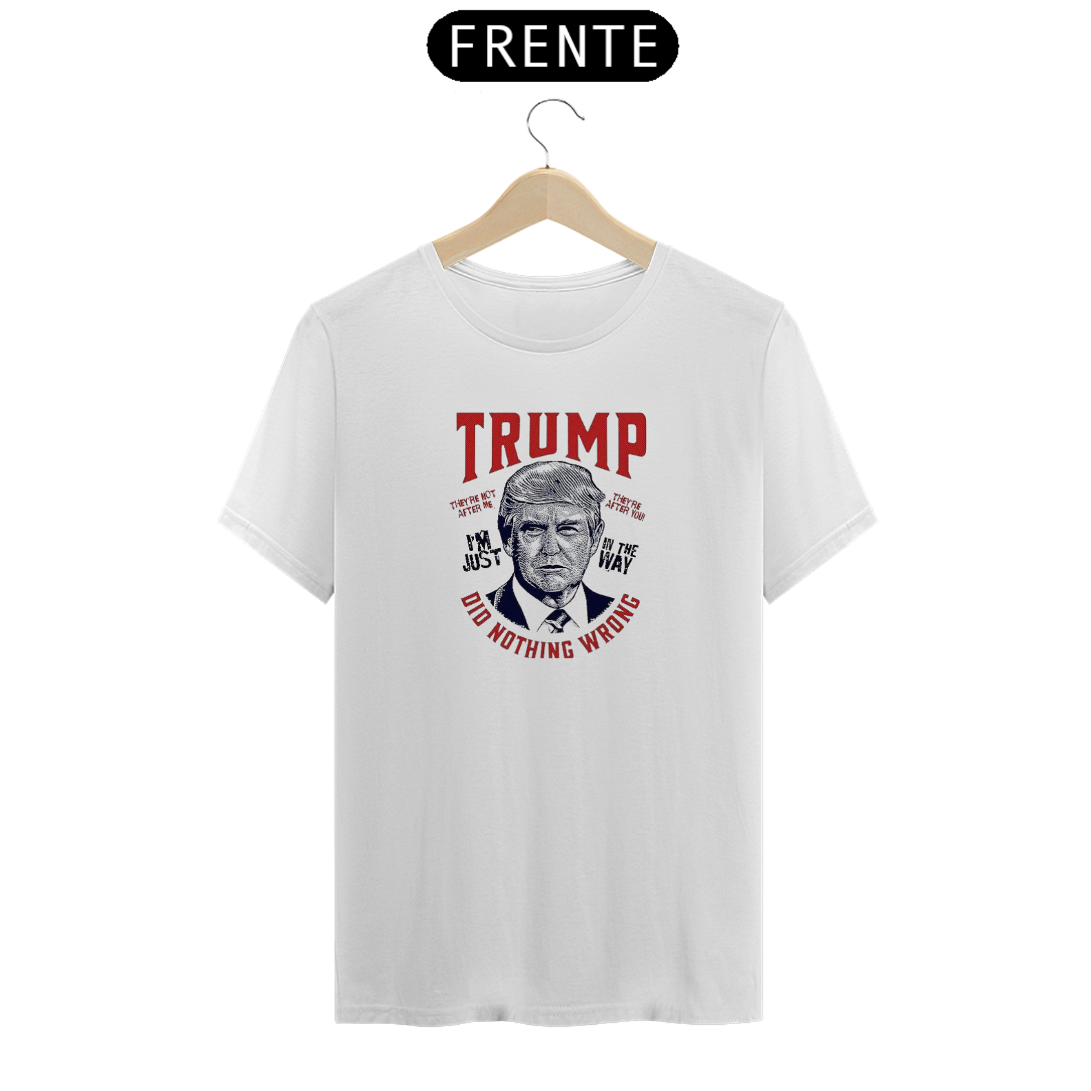 Nome do produto: Camiseta Trump (I\'m just in the way)