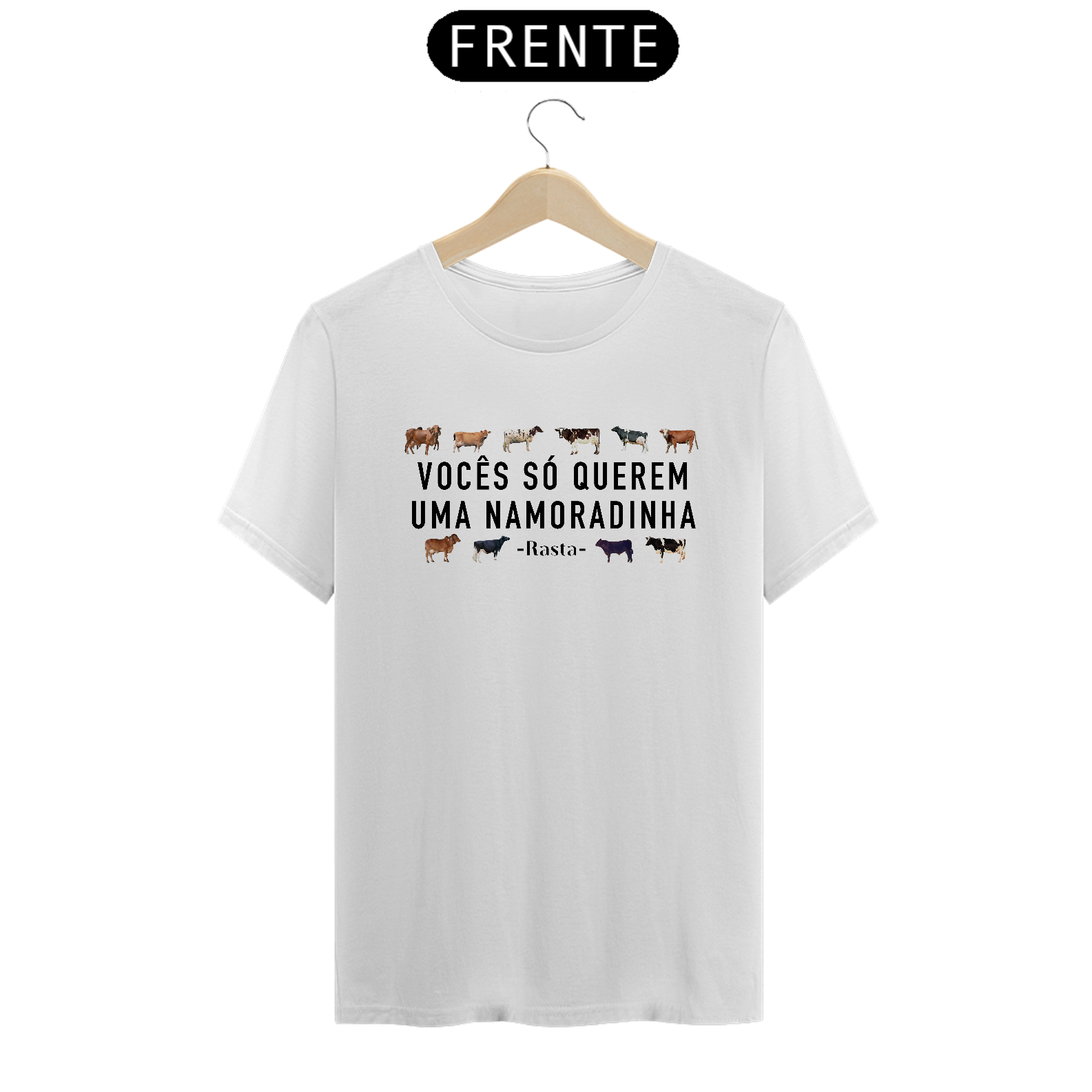 Nome do produto: Camiseta Vocês Só Querem Uma Namoradinha