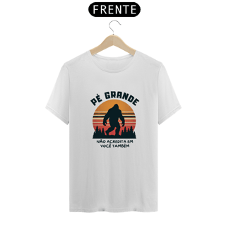 Pé Grande Não Acredita em Você Também