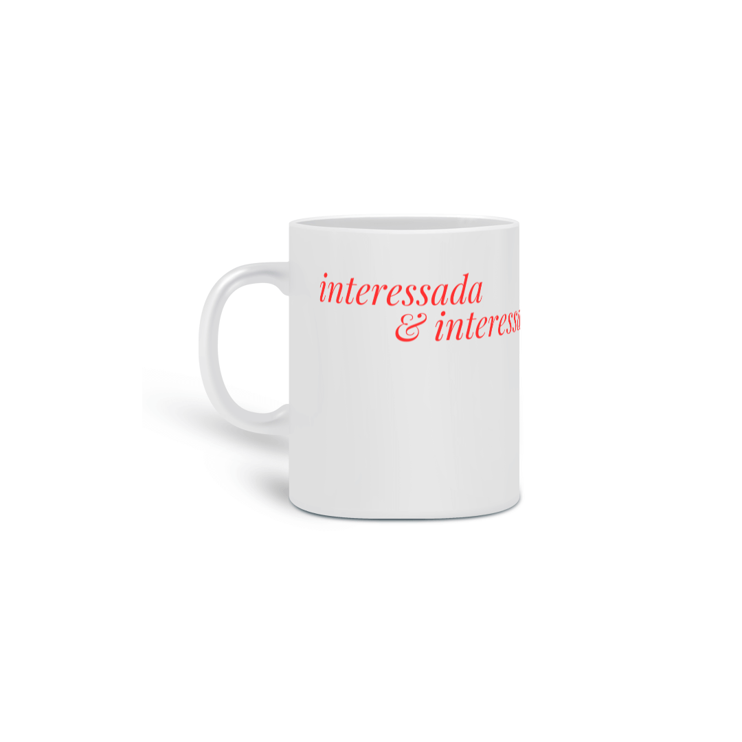 Nome do produto: Caneca * Interessada e interessante