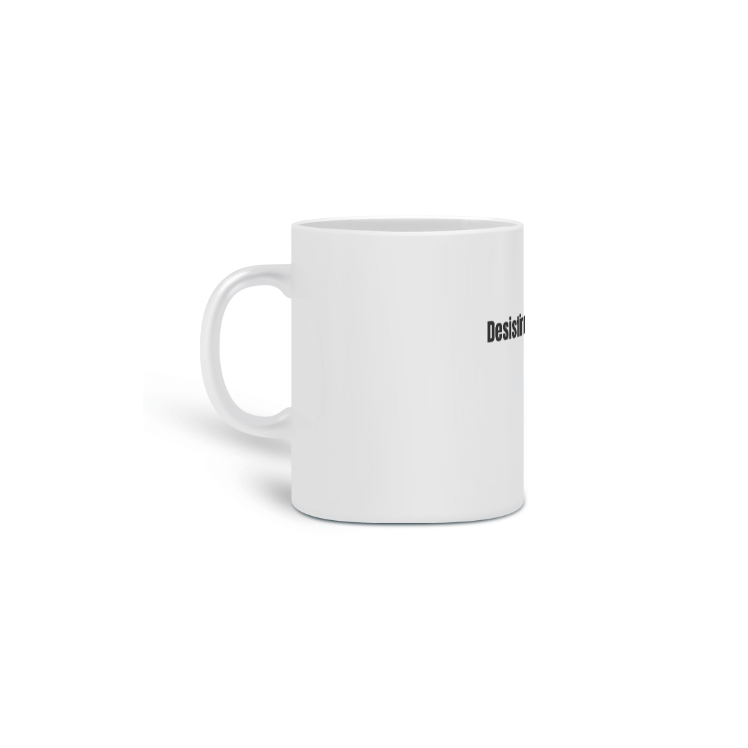Nome do produto: Caneca - Desistir não é uma opção.