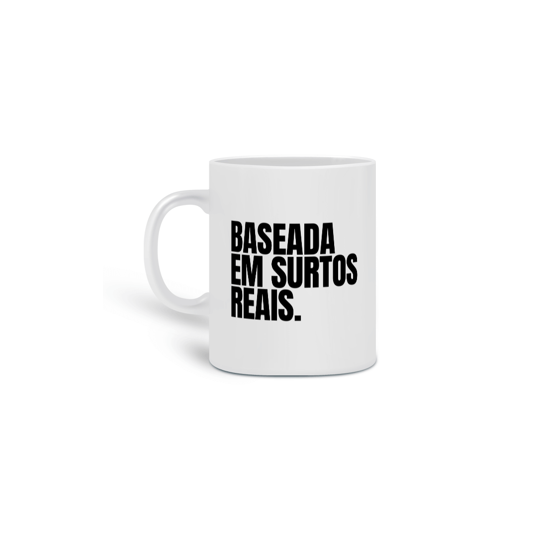 Nome do produto: Caneca Baseada em Surtos Reais