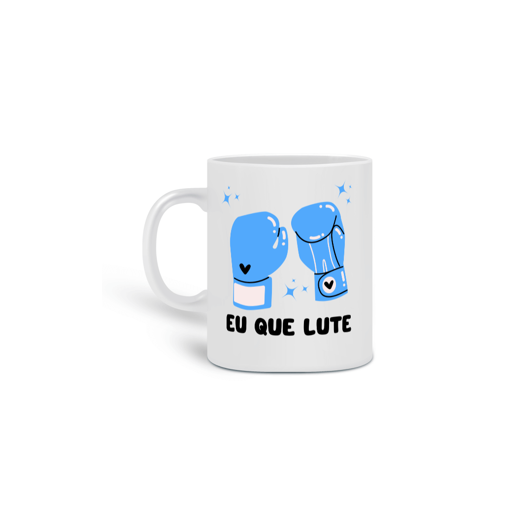 Nome do produto: Caneca Eu Que Lute