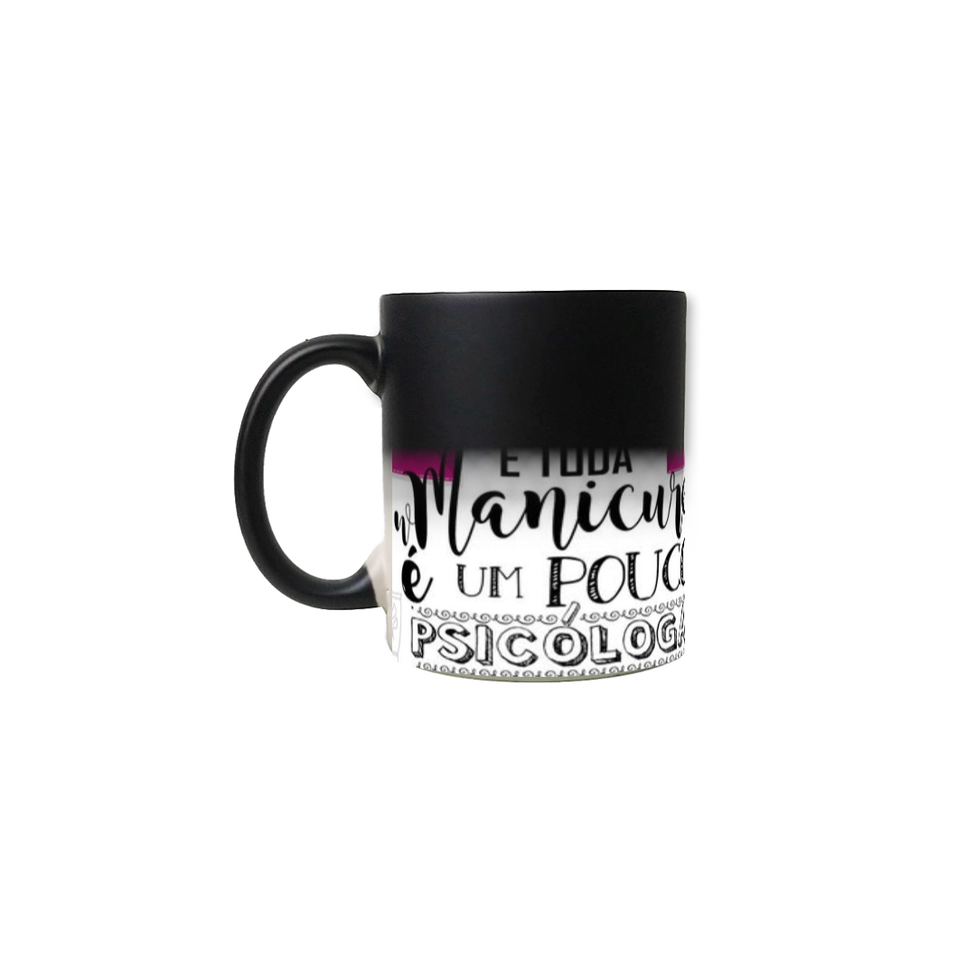 Nome do produto: Caneca Mágica Manicure é um pouco de Psicóloga 