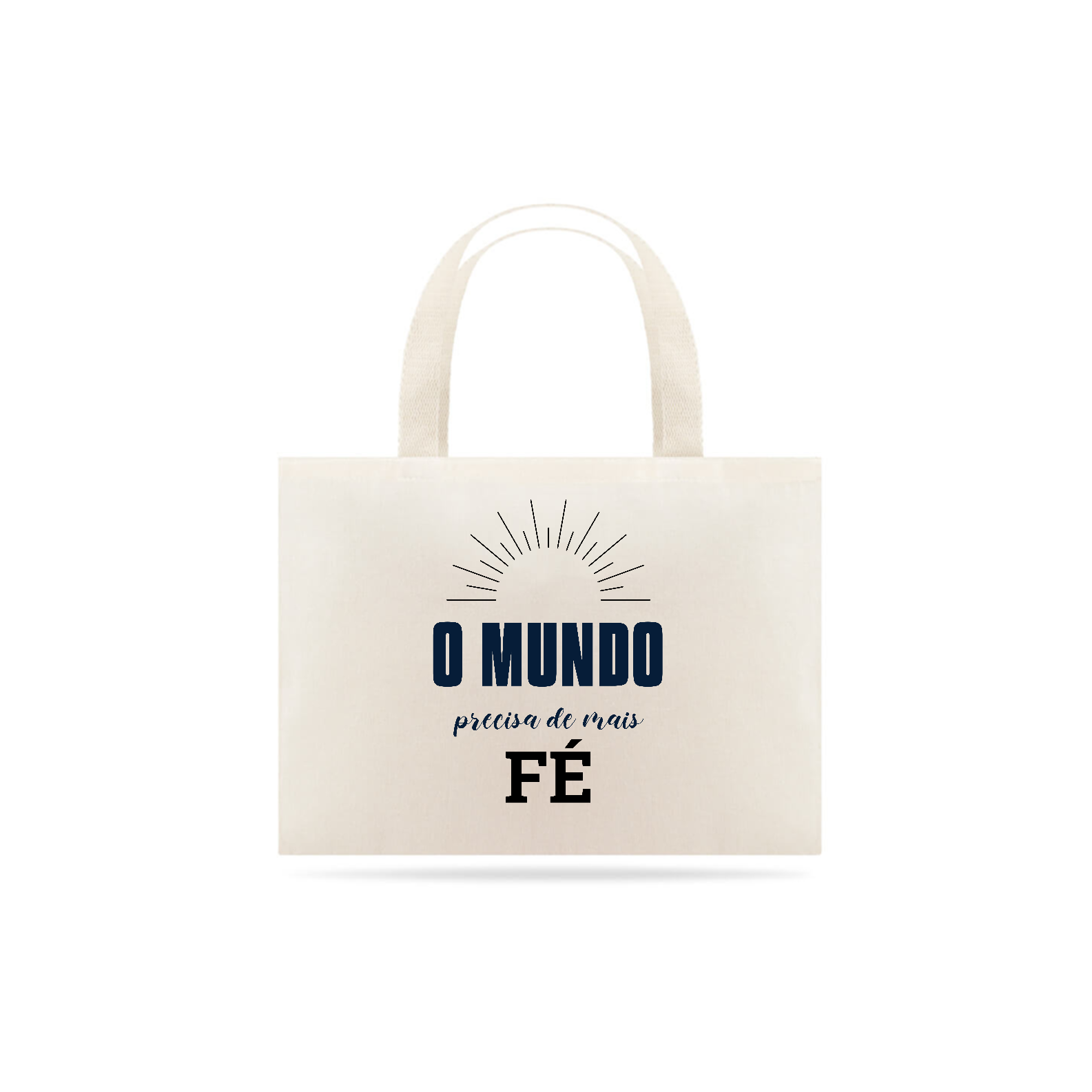 Eco bag O Mundo Precisa de Fé