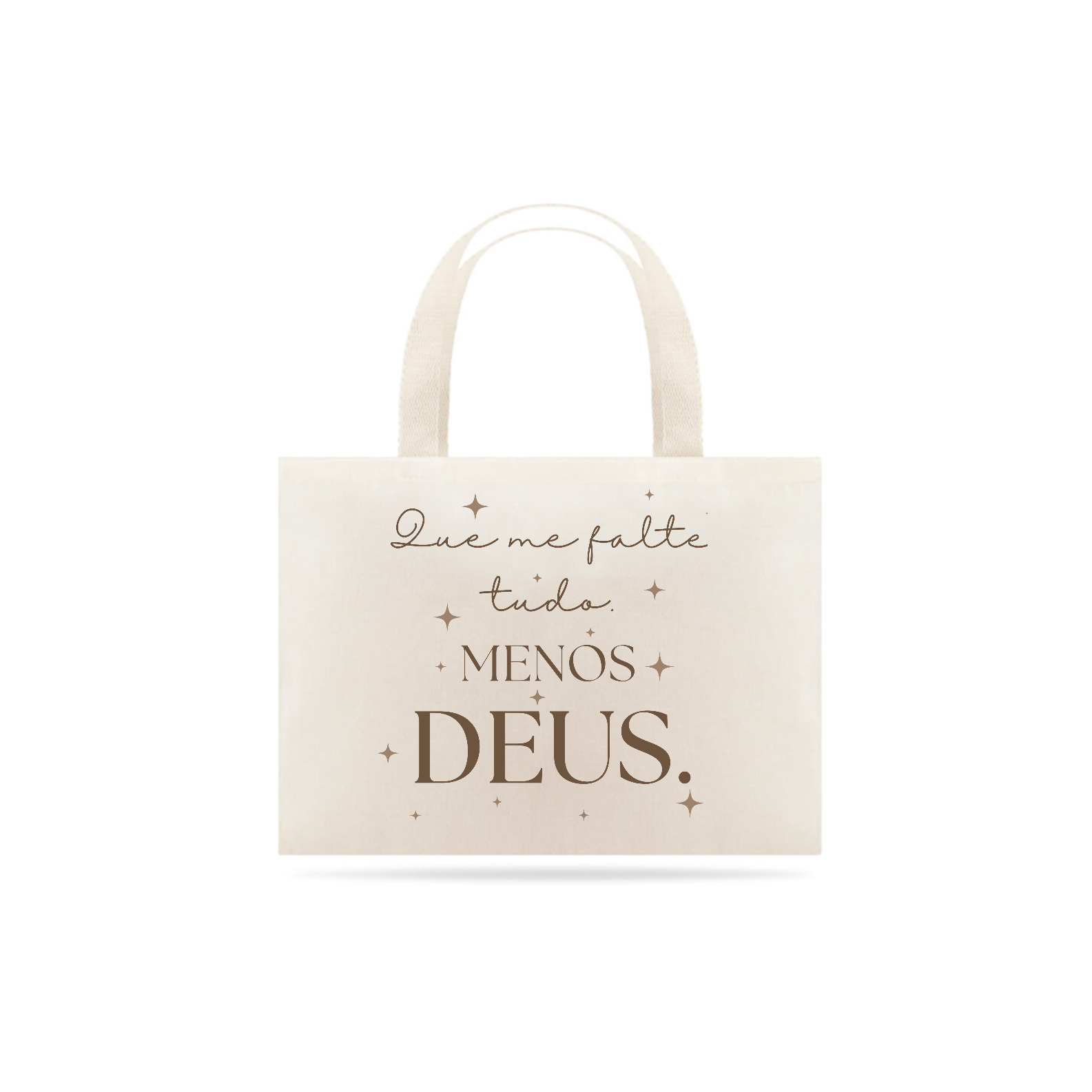 Eco bag Que me falte tudo, menos Deus