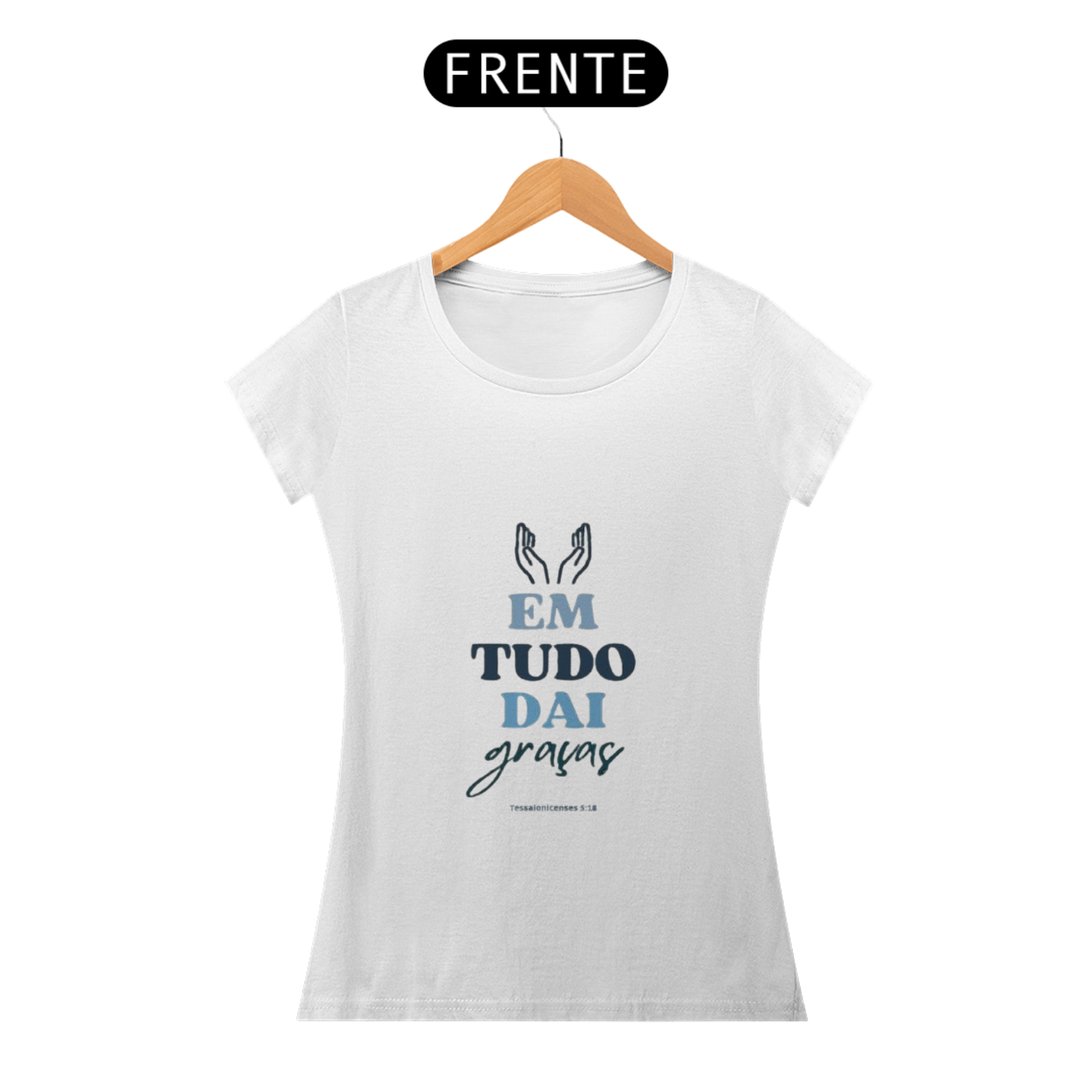 Nome do produto: Camiseta Feminina \'Em tudo dai graças\'
