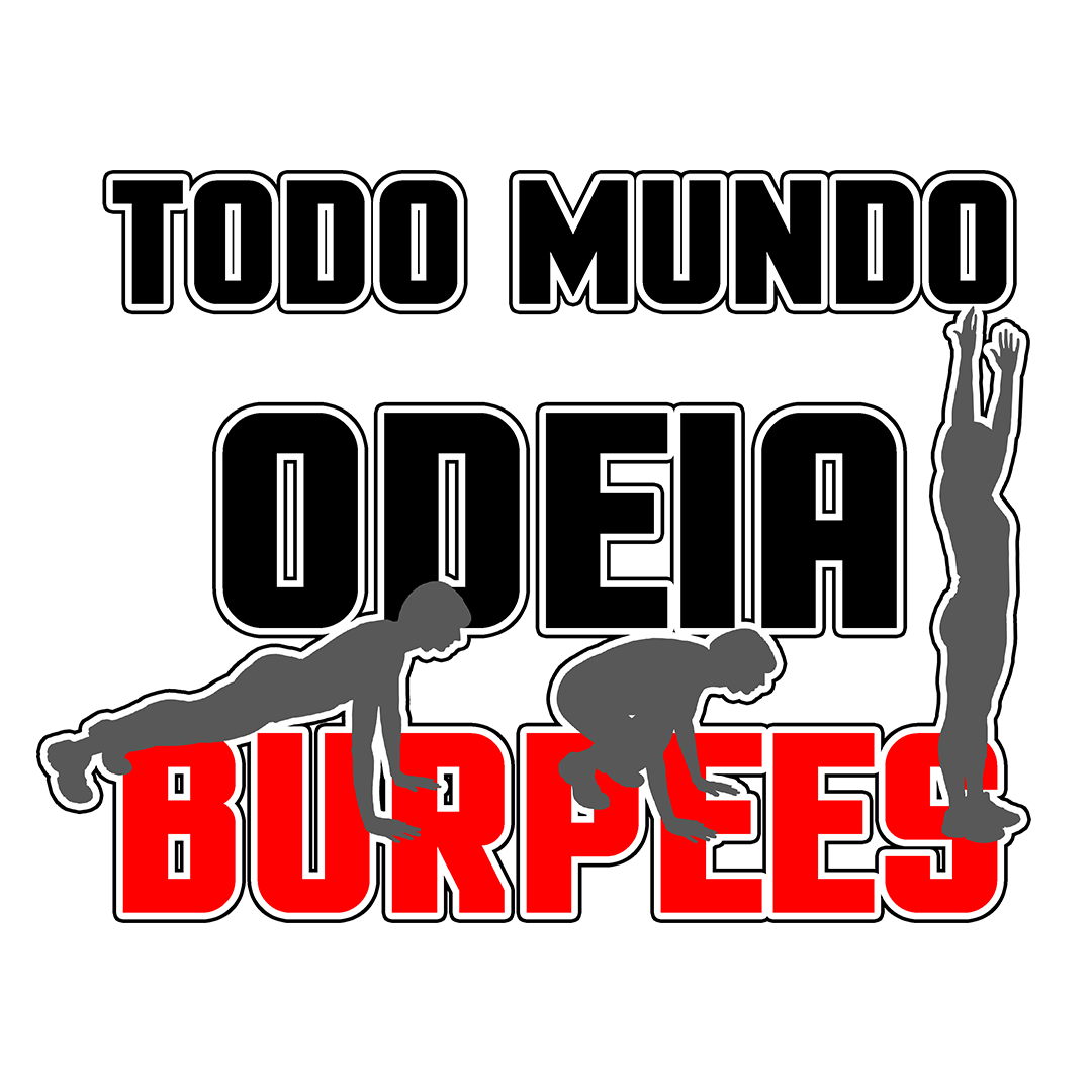 Nome do produto: Todo mundo odeia Burpees